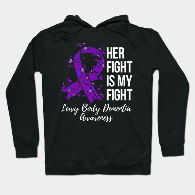 Her Fight Is My Fight Lewy Body Dementia Awareness Hoodie by hony.white